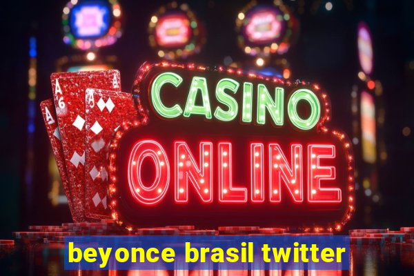 beyonce brasil twitter